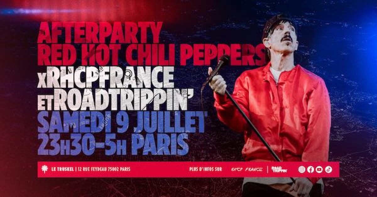 AfterParty Red Hot Chili Peppers - RHCPFrance x Roadtrippin' 